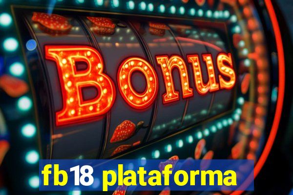 fb18 plataforma